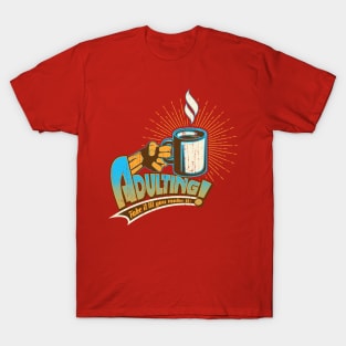 Adulting! T-Shirt